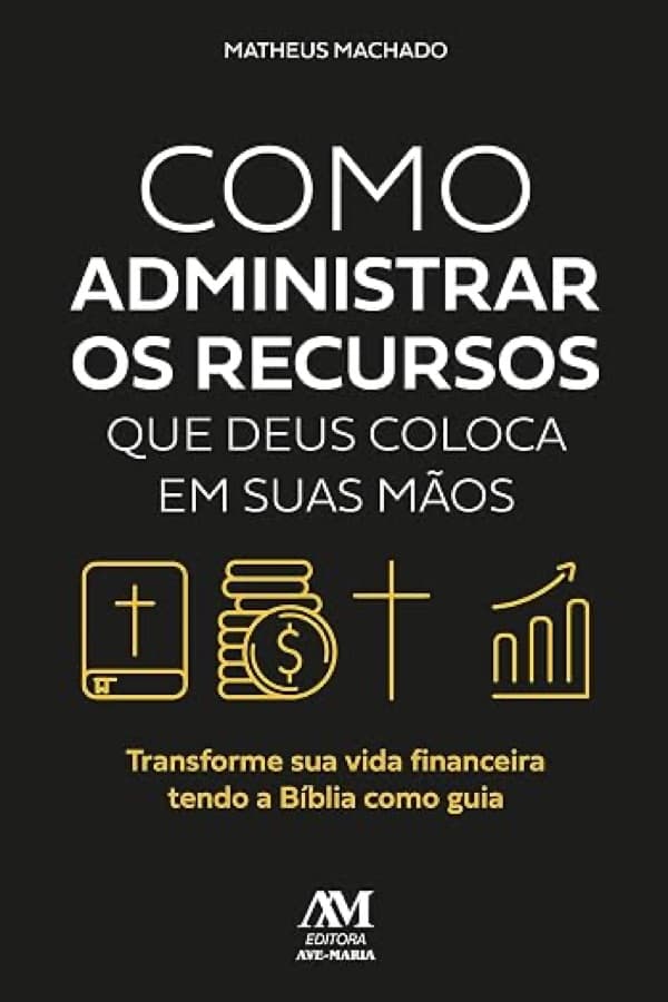 Como administrar os recursos que Deus coloca em suas mãos